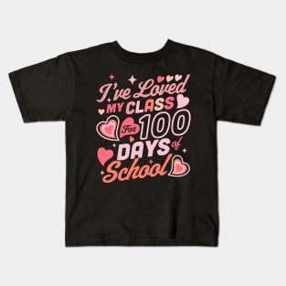 I've Loved my Class for 100 Days of School Teacher 100th day Kids T-Shirt